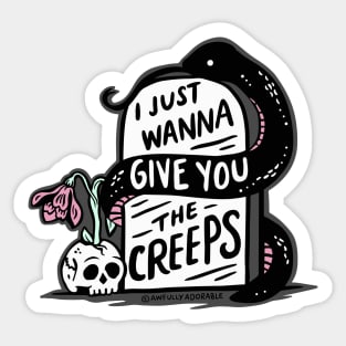 I Just Wanna Give You the Creeps Sticker